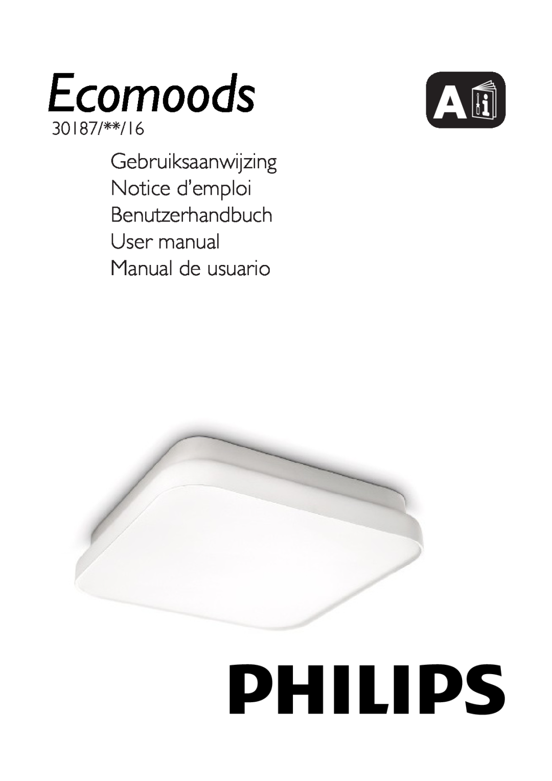 Philips 30187 user manual Gebruiksaanwijzing Notice d’emploi, Benutzerhandbuch User manual Manual de usuario, Ecomoods A 