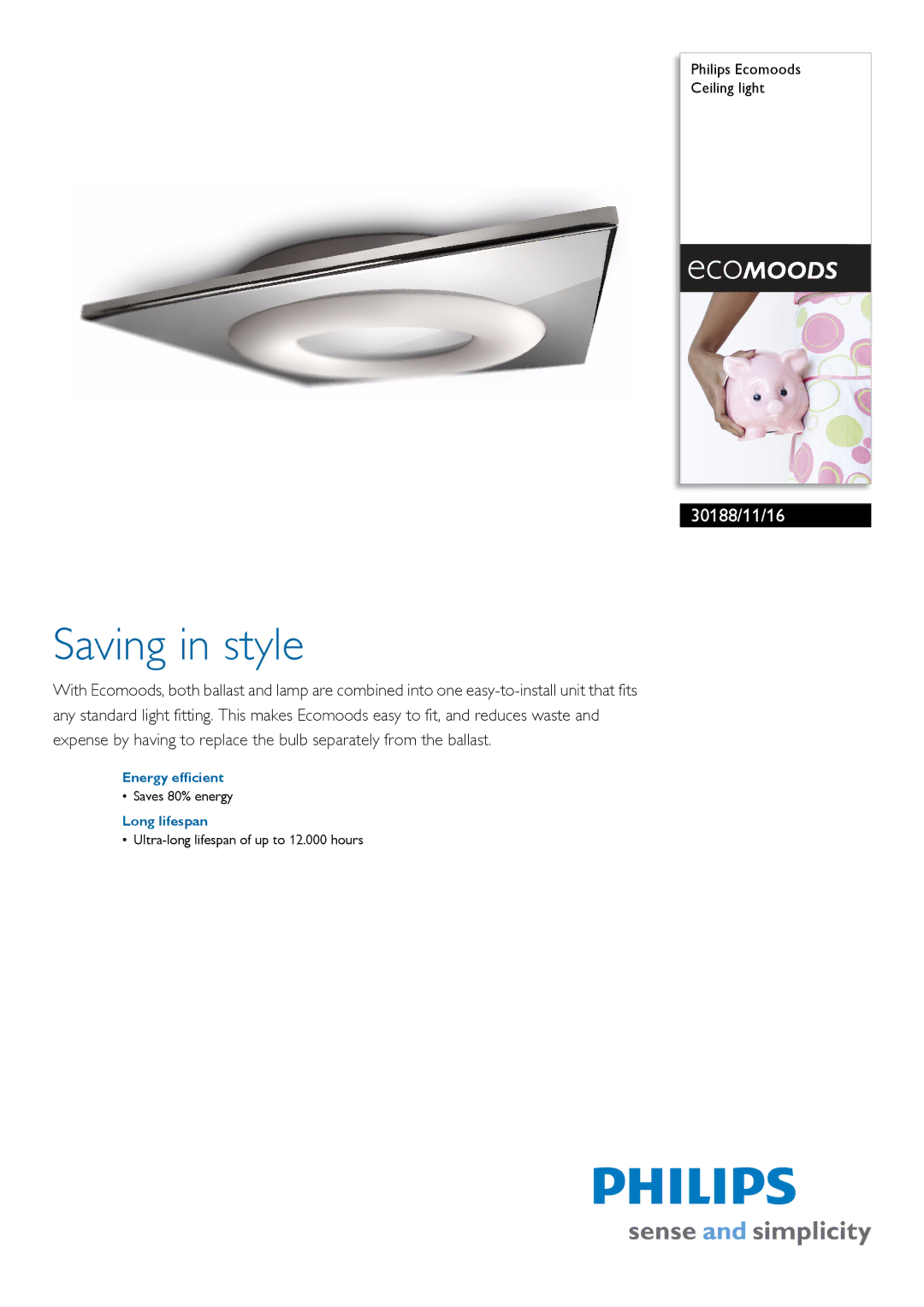 Philips 30188/11/16 manual Saving in style, Energy efficient, Long lifespan 