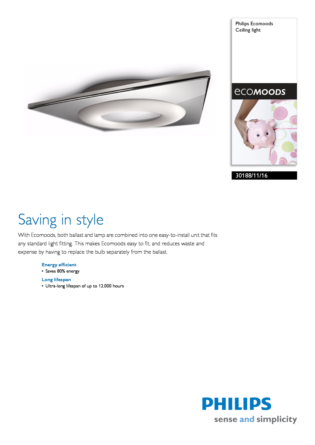 Philips 30188/11/16 manual Philips Ecomoods Ceiling light, Energy efficient, Long lifespan, Saving in style 