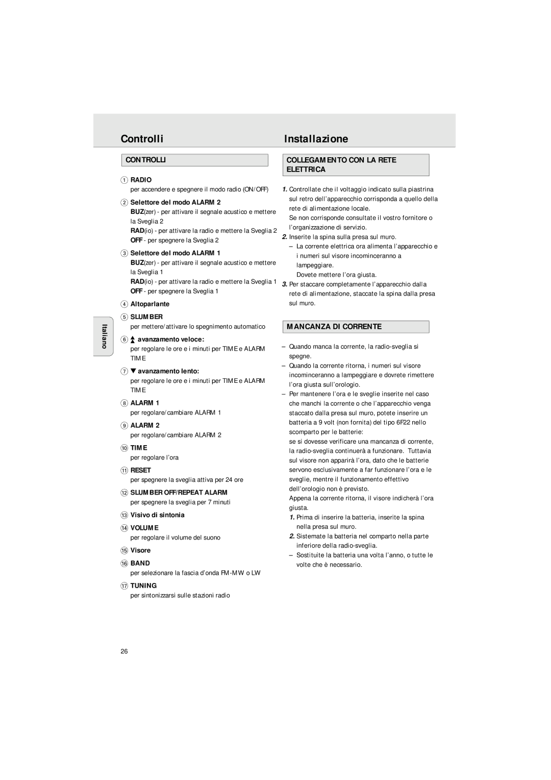 Philips AJ 3140 FAMILY manual ControlliInstallazione, Controlli Collegamento CON LA Rete Elettrica, Mancanza DI Corrente 