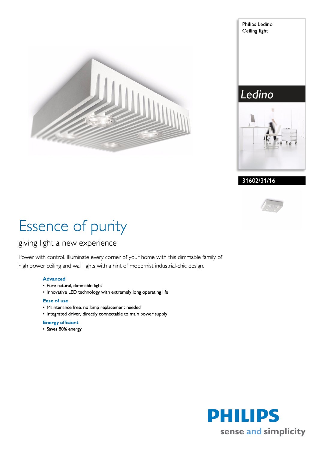 Philips 31602/31/16 manual Philips Ledino Ceiling light, Advanced, Ease of use, Energy efficient, Essence of purity 