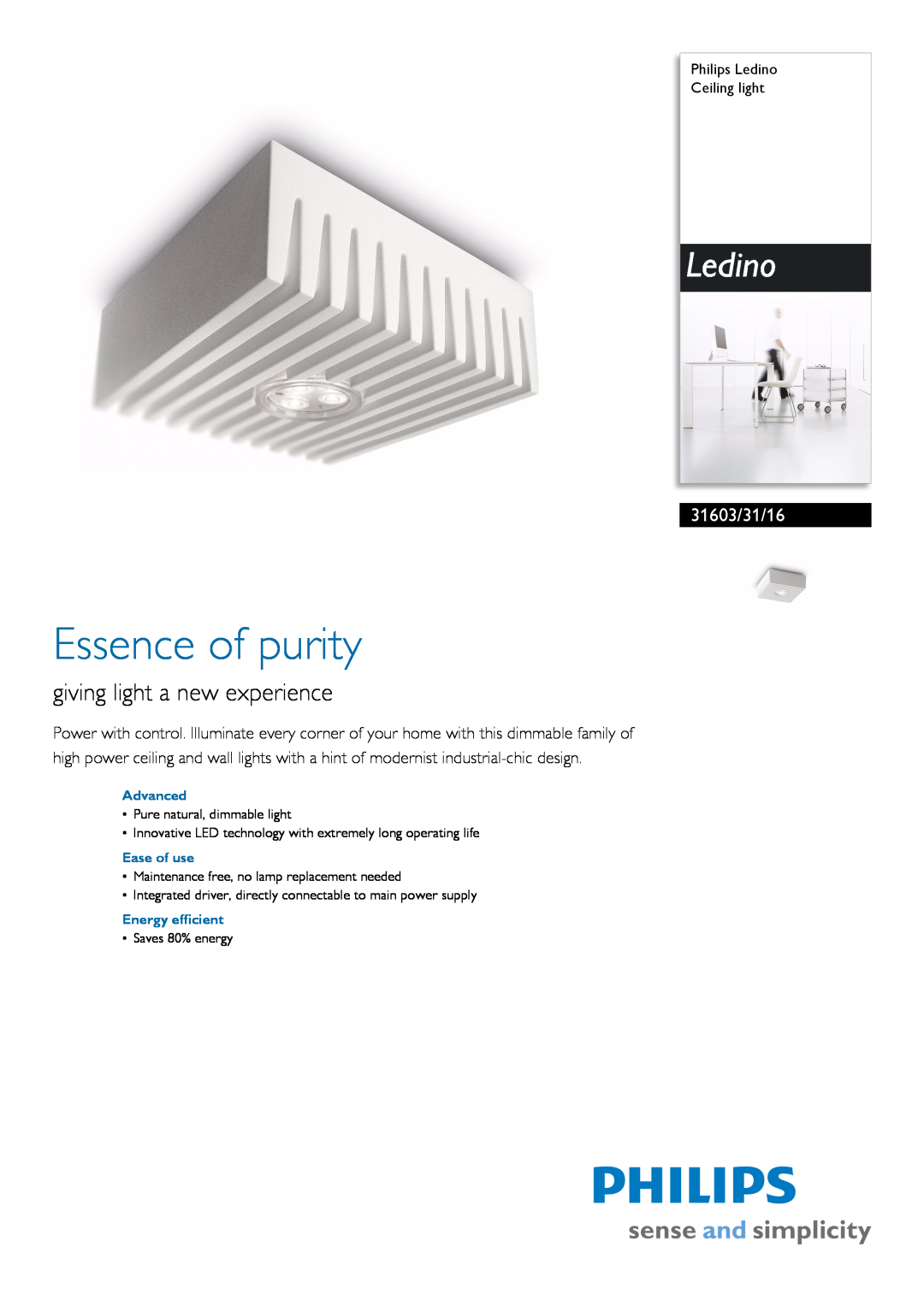 Philips 31603/31/16 manual Philips Ledino Ceiling light, Advanced, Ease of use, Energy efficient, Essence of purity 