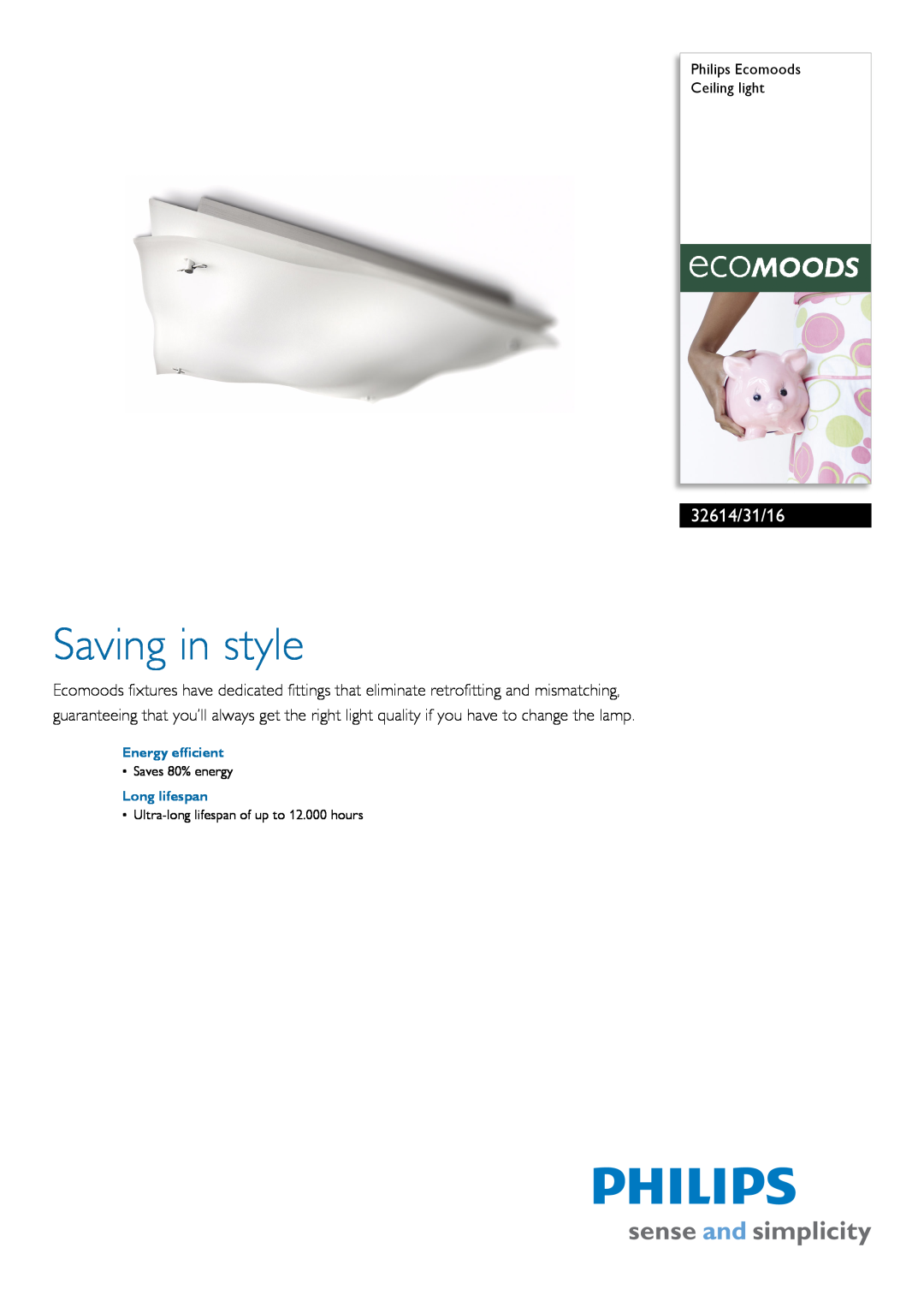 Philips 32614/31/16 manual Philips Ecomoods Ceiling light, Energy efficient, Long lifespan, Saving in style 