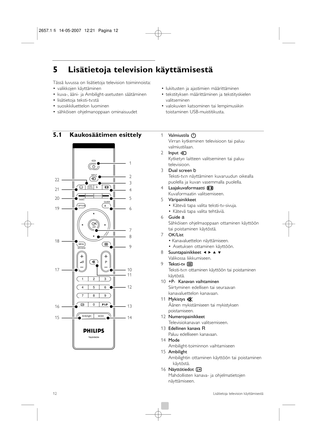 Philips 32HF9385D manual Lisätietoja television käyttämisestä, Kaukosäätimen esittely 