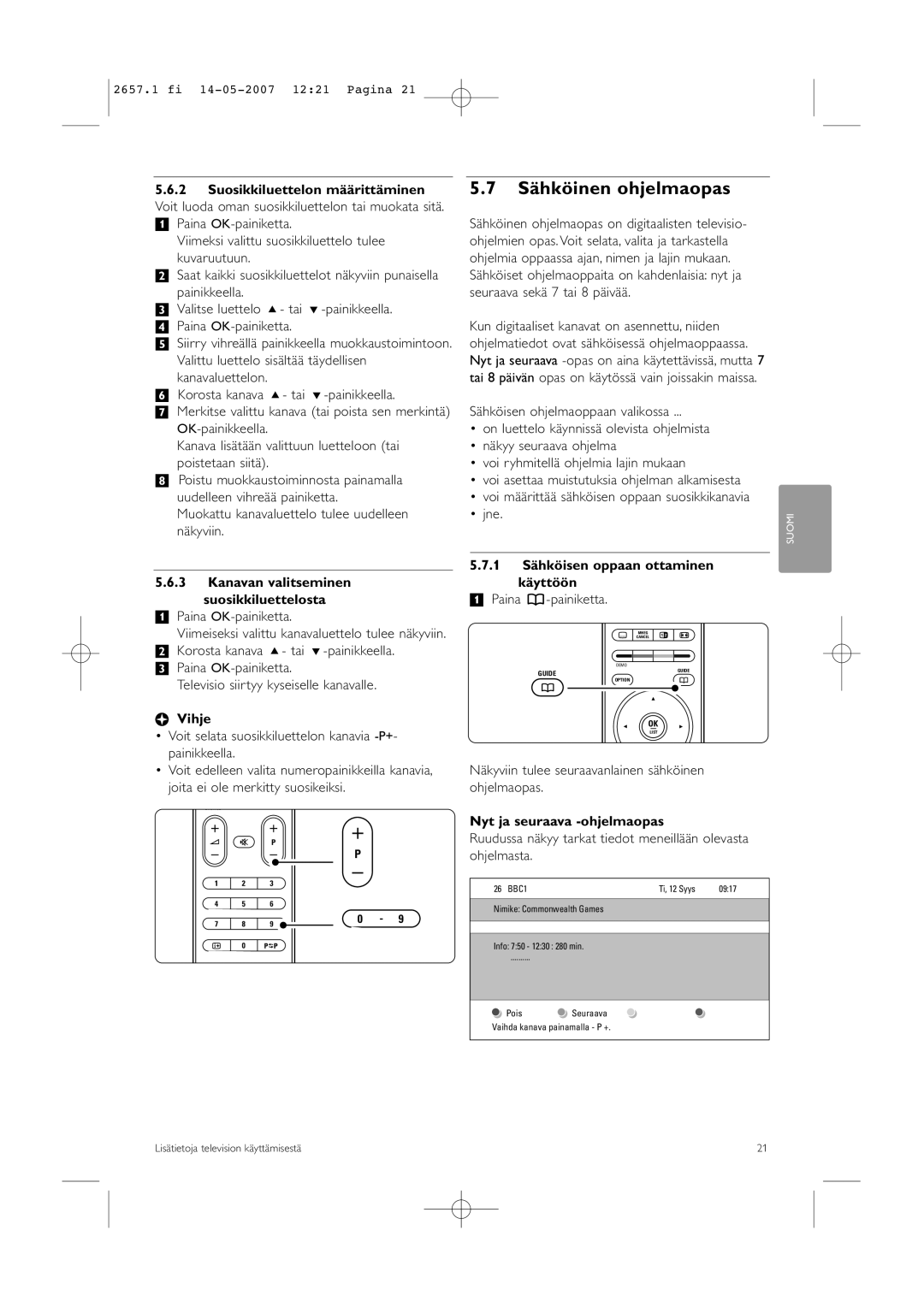 Philips 32HF9385D Sähköinen ohjelmaopas, Kanavan valitseminen suosikkiluettelosta, 1 Sähköisen oppaan ottaminen käyttöön 