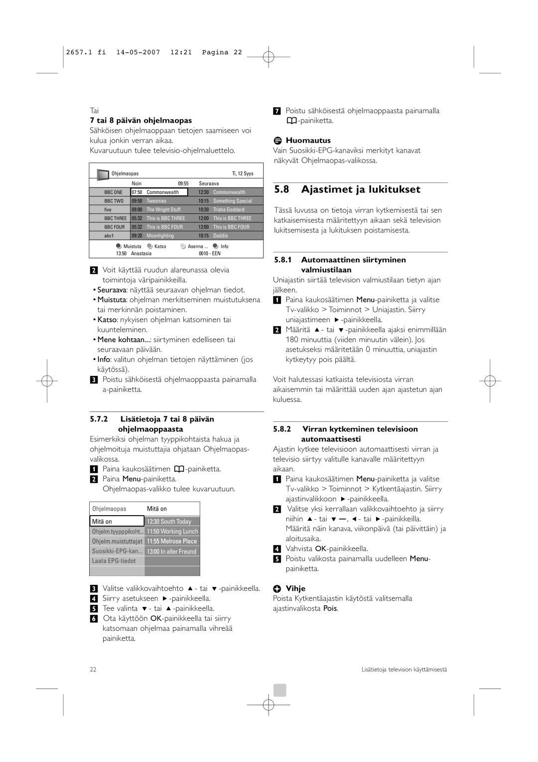 Philips 32HF9385D manual Ajastimet ja lukitukset, Tai 8 päivän ohjelmaopas, 2 Lisätietoja 7 tai 8 päivän Ohjelmaoppaasta 