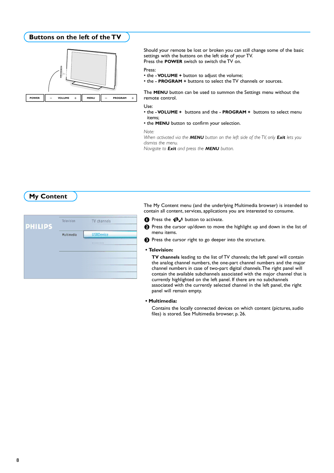 Philips 32PF7320A warranty Buttons on the left of the TV, My Content, Television, Multimedia 