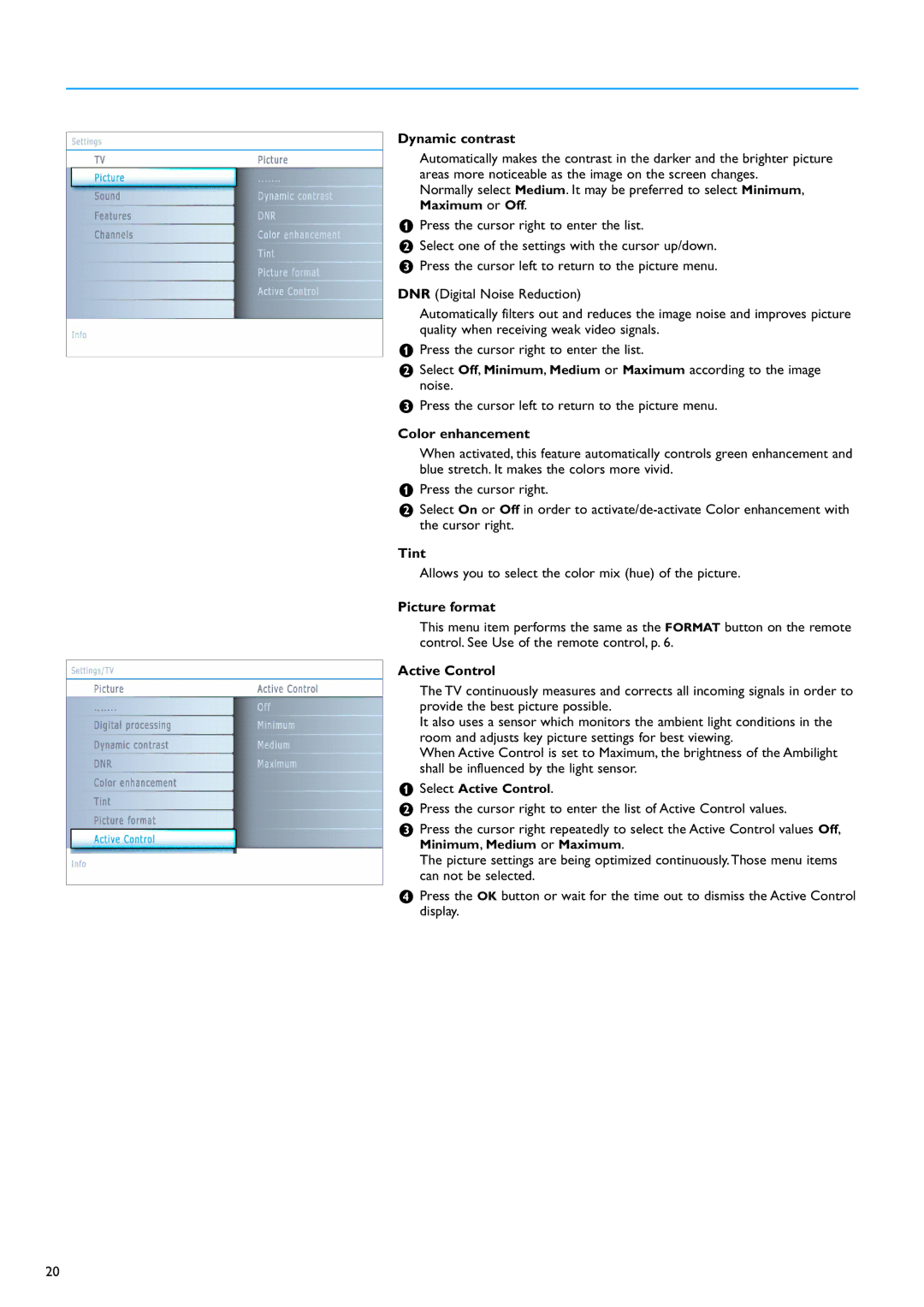 Philips 32PF7320A warranty Dynamic contrast, Color enhancement, Tint, Picture format, Active Control 