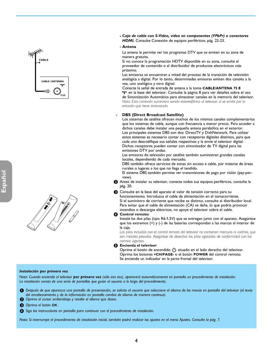 Philips 32PF7421D/37, 26PF5351D/37 Antena, DBS Direct Broadcast Satellite, ‘ Control remoto, Encienda el televisor 