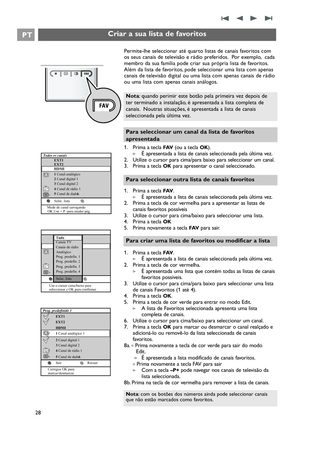 Philips 32PF9531/10 Criar a sua lista de favoritos, Para seleccionar um canal da lista de favoritos apresentada 