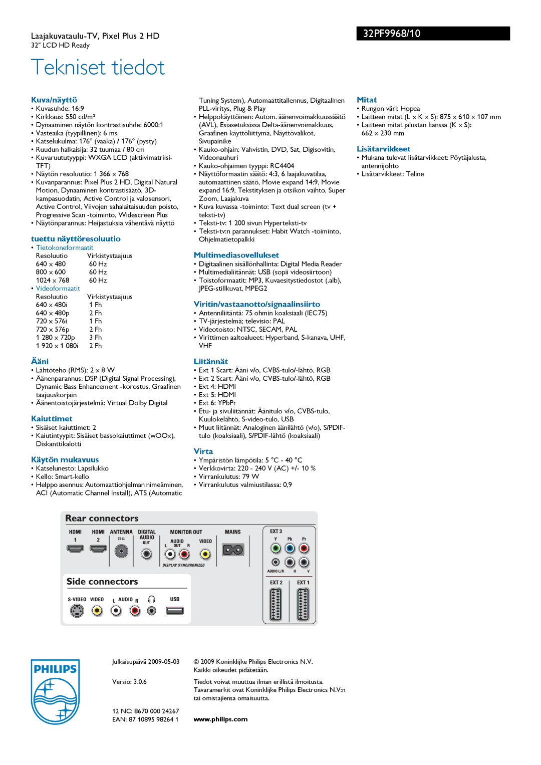 Philips 32PF9968 Kuva/näyttö, Mitat, Lisätarvikkeet, Tuettu näyttöresoluutio, Multimediasovellukset, Ääni, Kaiuttimet 