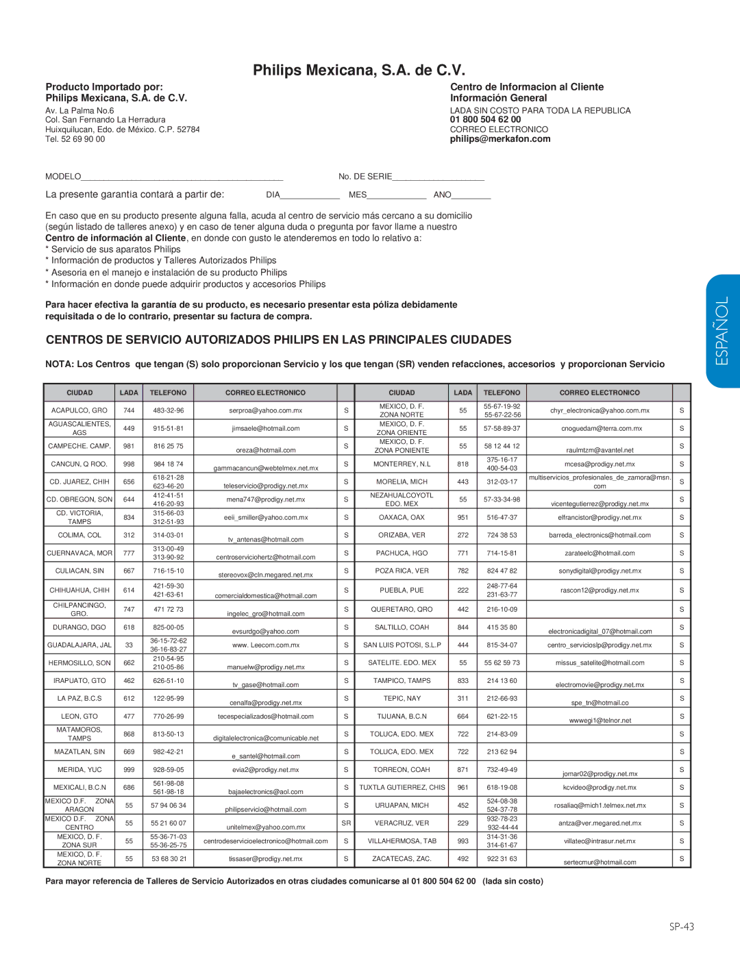 Philips 42PFL7403D, 32PFL3403D, 52PFL7403D, 52PFL5603D, 47PFL5603D, 47PFL3603D SP-43, La presente garantía contará a partir de 