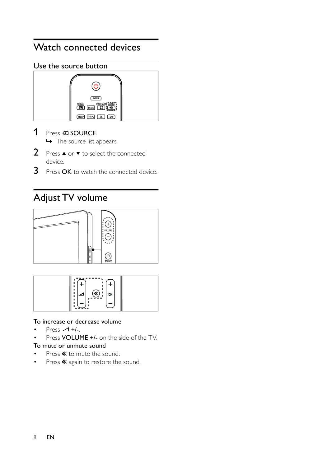 Philips 32PFL3404/78, 32PFL3404/77, 42PFL3604/77 user manual Watch connected devices, AdjustTV volume, Use the source button 