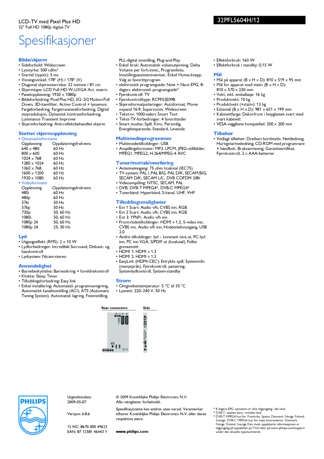 Philips 32PFL5604H Bilde/skjerm, Mål, Støttet skjermoppløsning, Tilbehør, Multimedieprogrammer, Tuner/mottak/overføring 