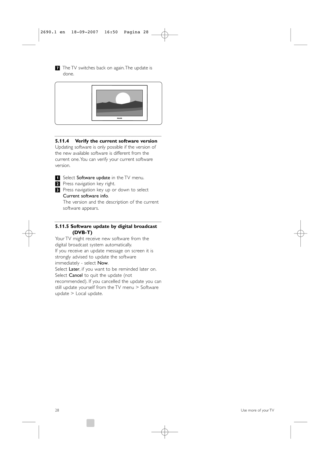 Philips 32PFL7862D manual ‹The TV switches back on again. The update is done, Software update by digital broadcast DVB-T 