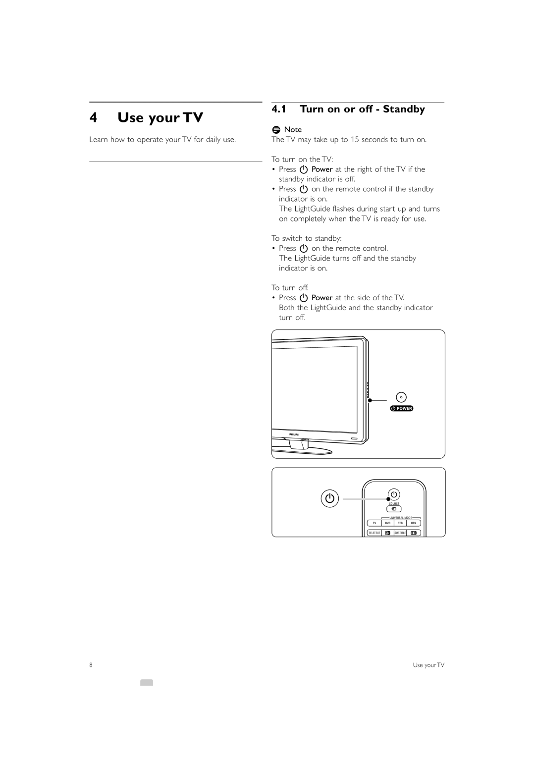 Philips 32PFL9603 manual Use your TV, Turn on or off Standby 