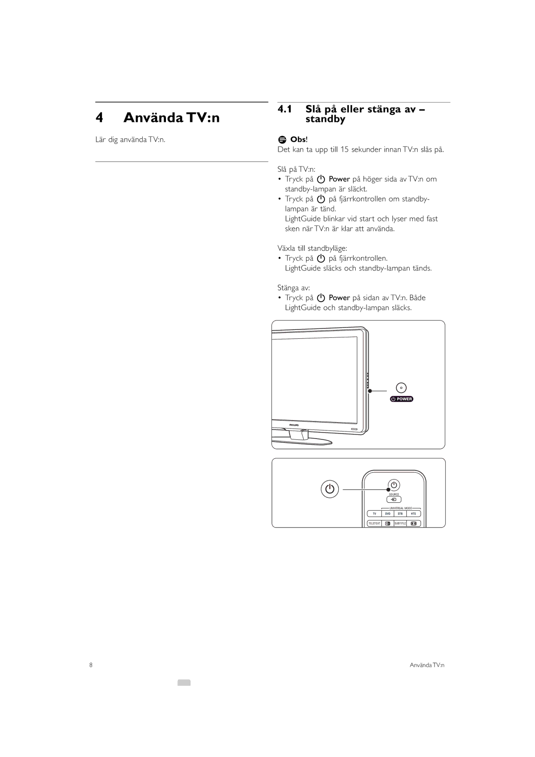 Philips 32PFL9613 manual Använda TVn, Slå på eller stänga av, Standby, Lär dig använda TVn, RObs 