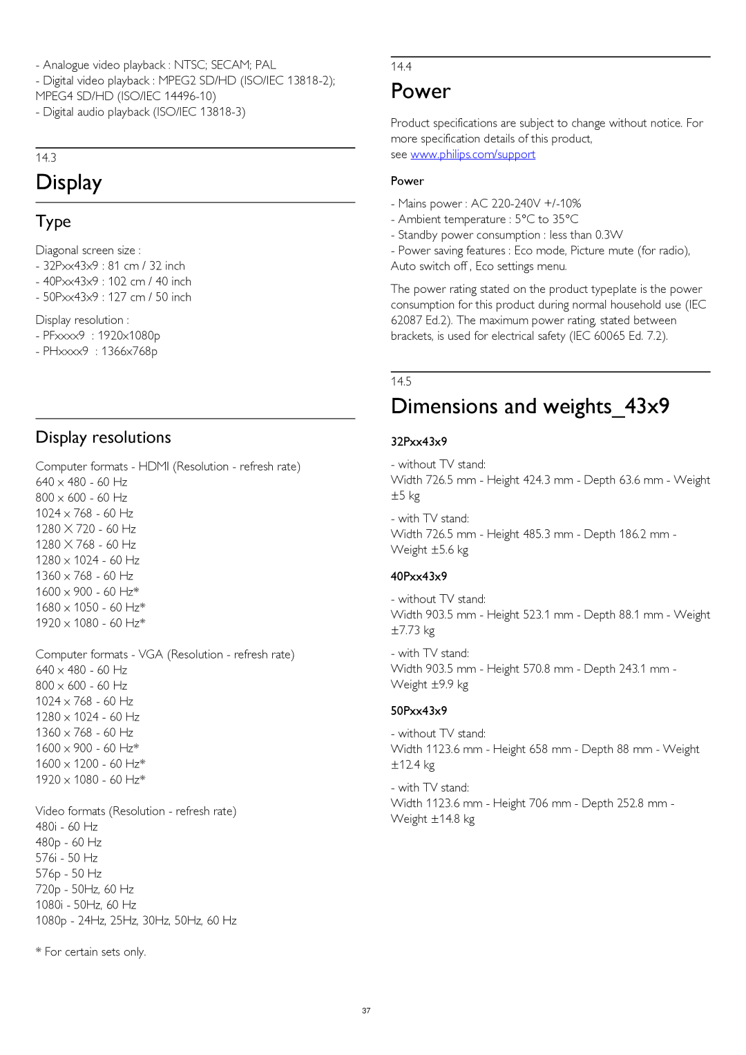 Philips 50PFH4309, 32PHT4309, 32PHT4319, 32PFH4399 Power, Dimensions and weights43x9, Type, Display resolutions 