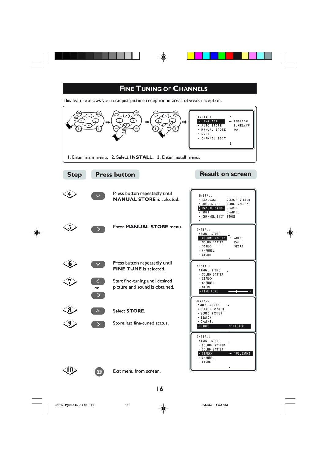 Philips 32PW8521 Fine Tuning of Channels, Enter main menu . Select Install . Enter install menu, ˙ Enter Manual Store menu 