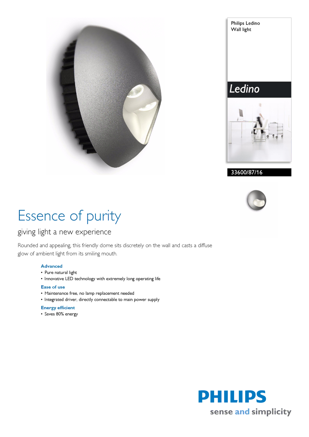 Philips 33600/87/16 manual Essence of purity, Giving light a new experience, Advanced, Ease of use, Energy efficient 