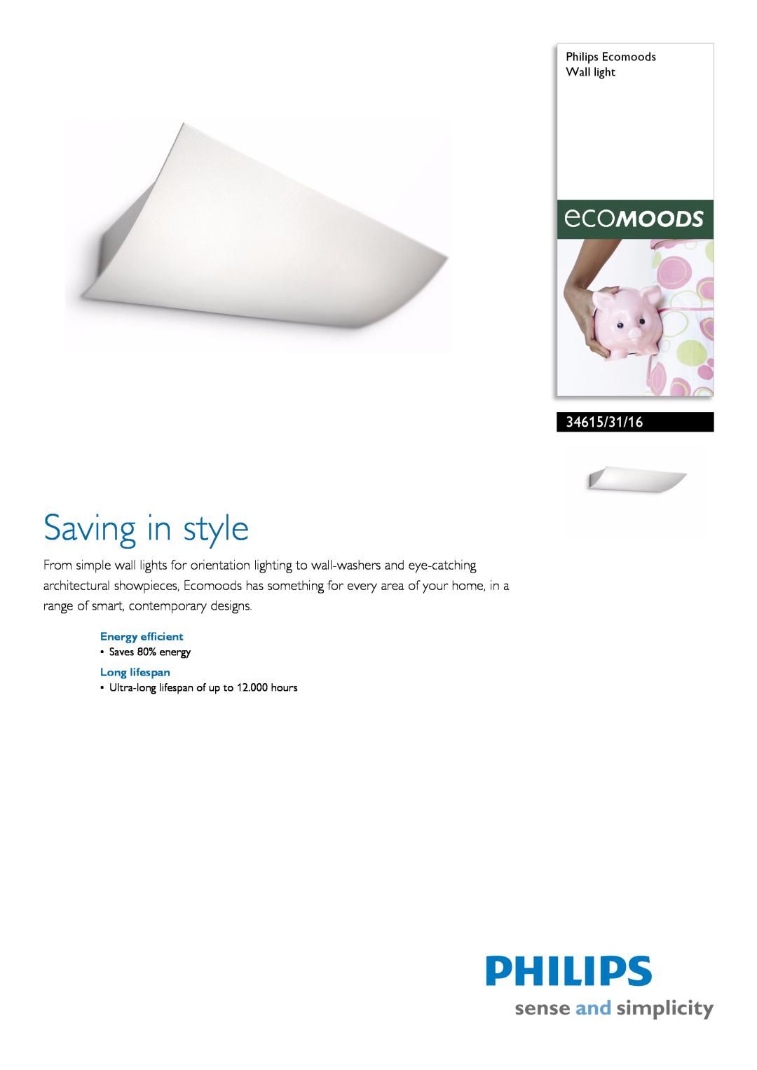 Philips 34615/31/16 manual Philips Ecomoods Wall light, Energy efficient, Long lifespan, Saving in style, Saves 80% energy 
