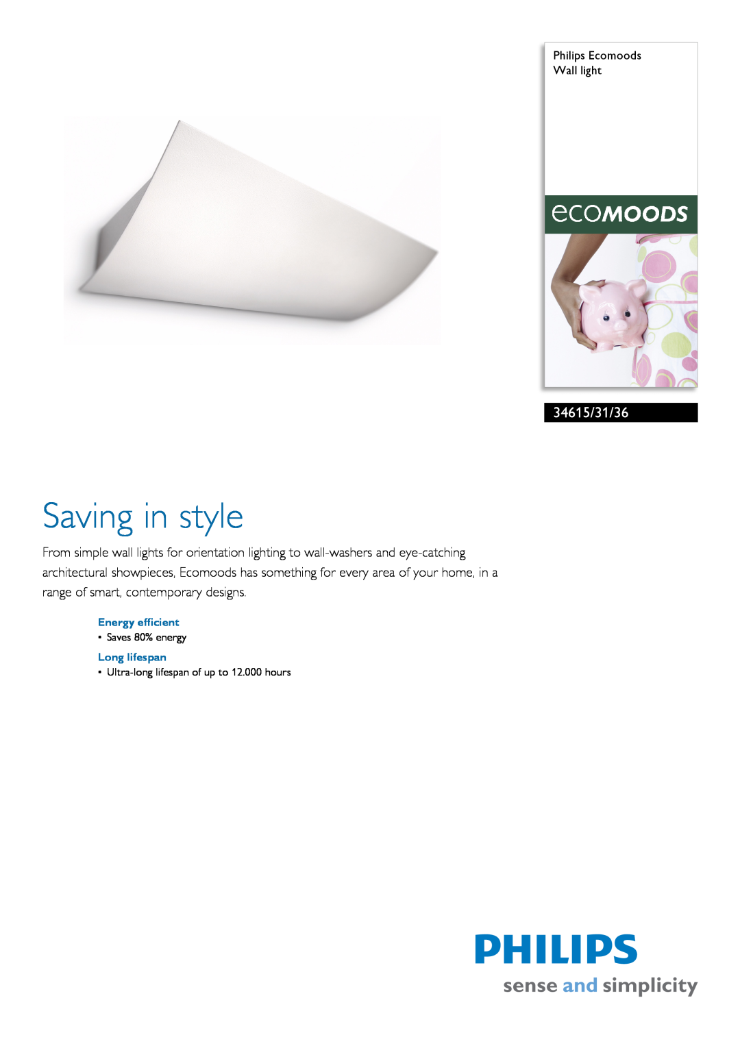Philips 34615/31/36 manual Philips Ecomoods Wall light, Energy efficient, Long lifespan, Saving in style, Saves 80% energy 