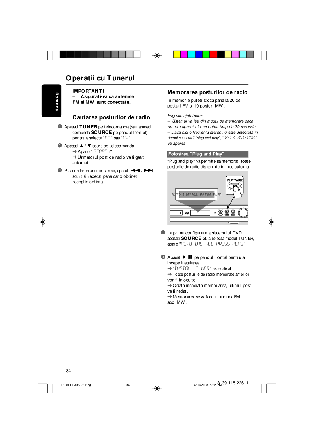 Philips 3600D Operatii cu Tunerul, Cautarea posturilor de radio, Memorarea posturilor de radio, Folosirea Plug and Play 