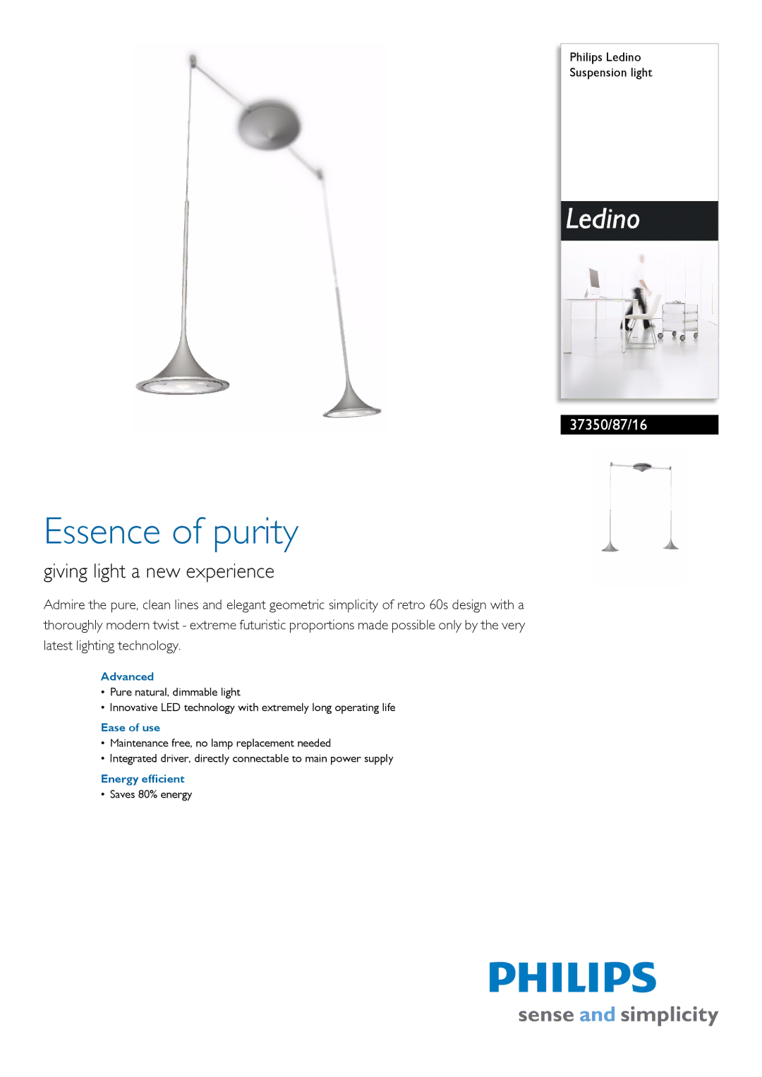 Philips 37350/87/16 manual Essence of purity, Giving light a new experience, Advanced, Ease of use, Energy efficient 