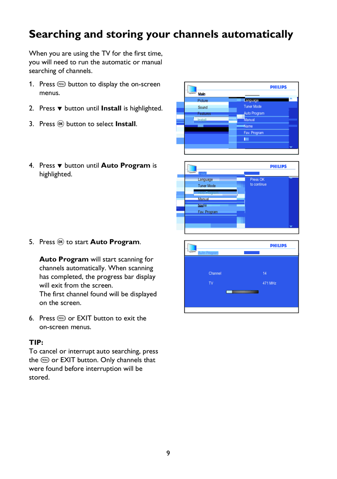 Philips 37PFL7342 user manual Searching and storing your channels automatically, Press u to start Auto Program 