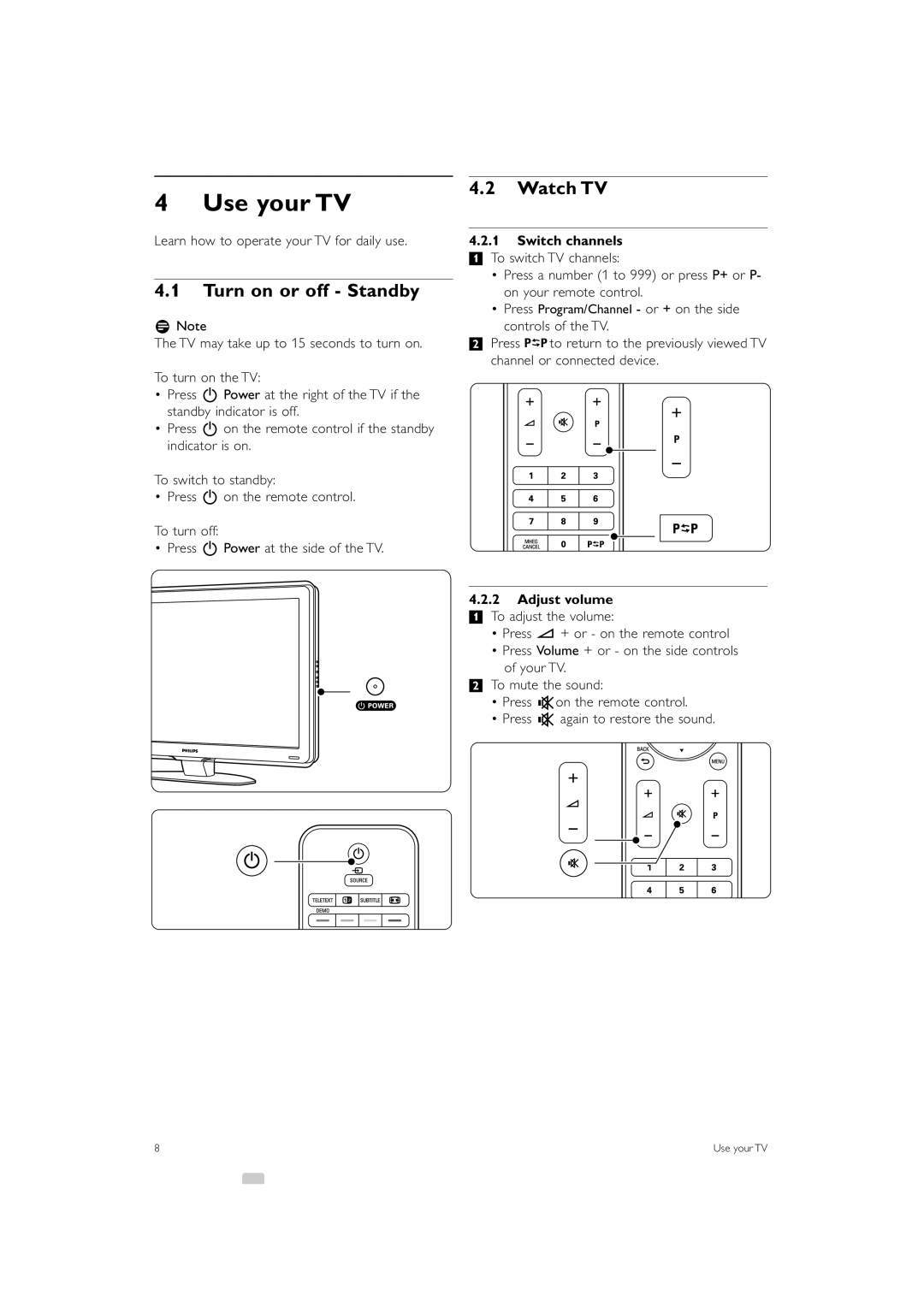 Philips 37PFL7403 manual Use your TV, Turn on or off Standby, Watch TV, Switch channels, Adjust volume 