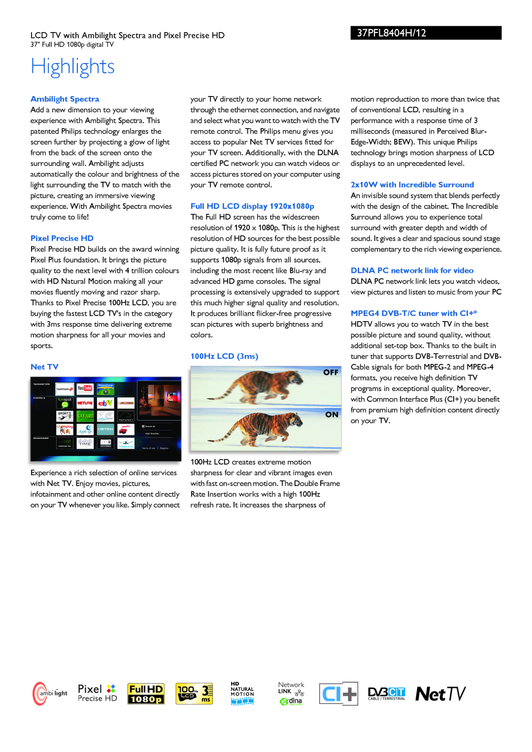Philips 37PFL8404H/12 manual Ambilight Spectra, Pixel Precise HD, Net TV, 100Hz LCD 3ms, 2x10W with Incredible Surround 