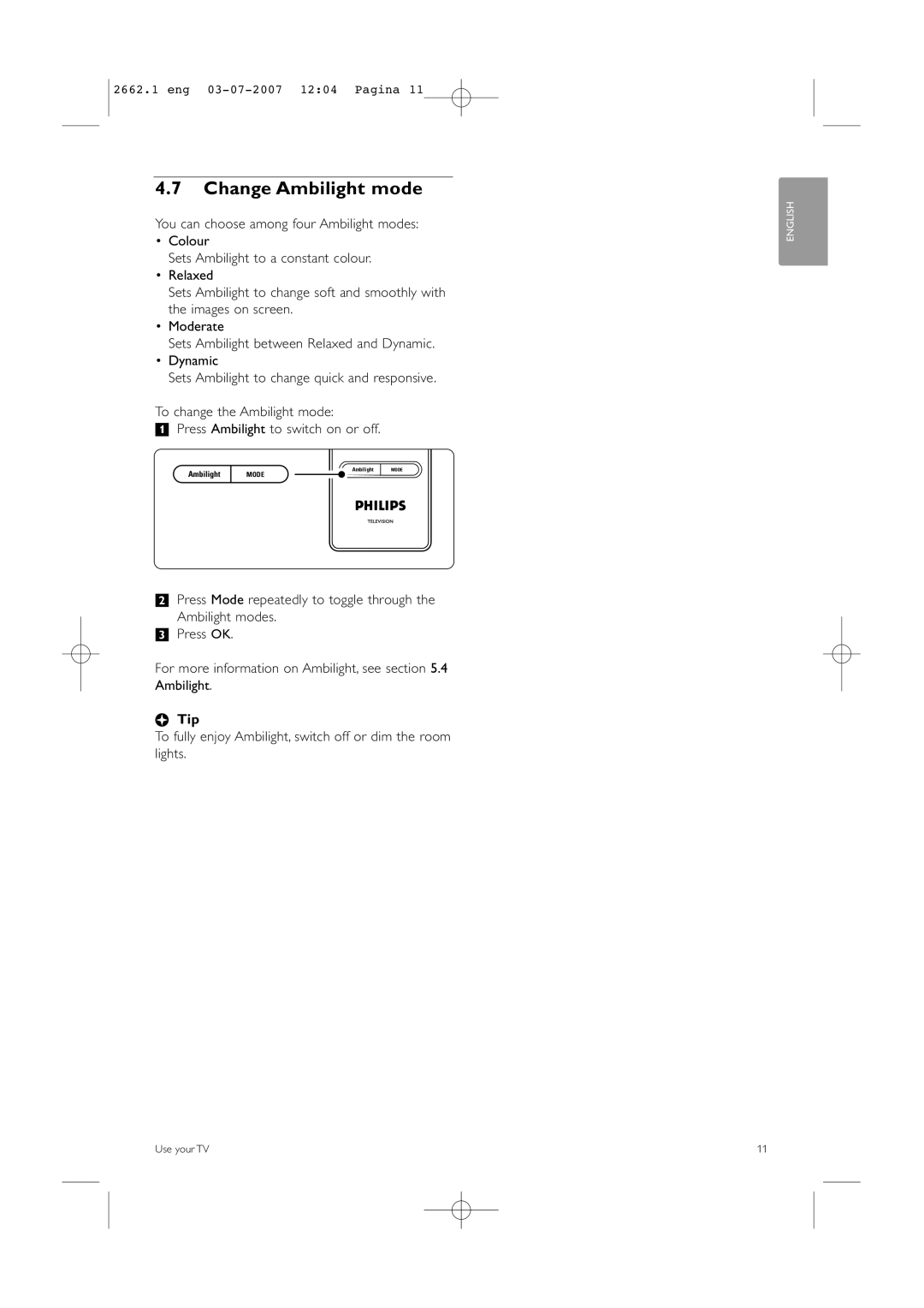 Philips 37PFL9642D/19 manual Change Ambilight mode, To fully enjoy Ambilight, switch off or dim the room lights 