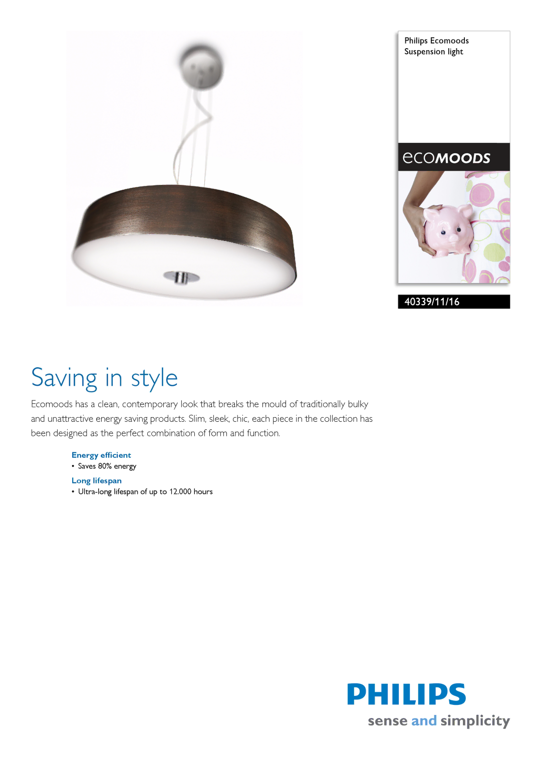 Philips 40339/11/16 manual Saving in style, Energy efficient, Long lifespan 