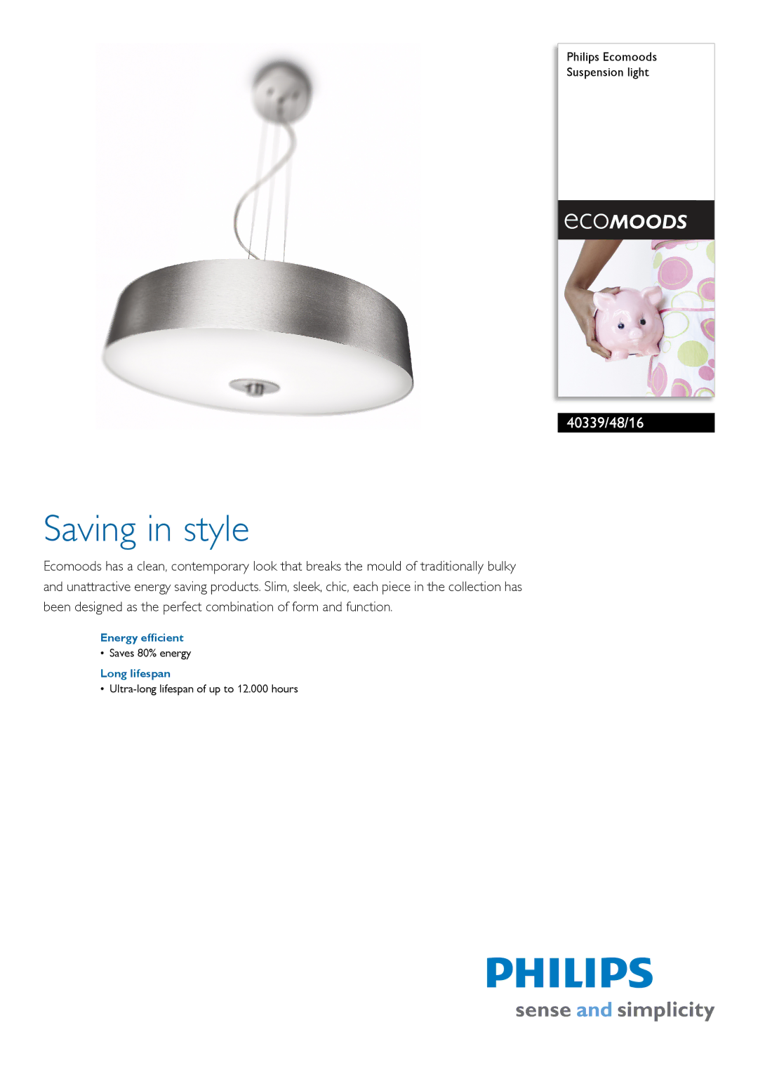 Philips 40339/48/16 manual Saving in style, Energy efficient, Long lifespan 