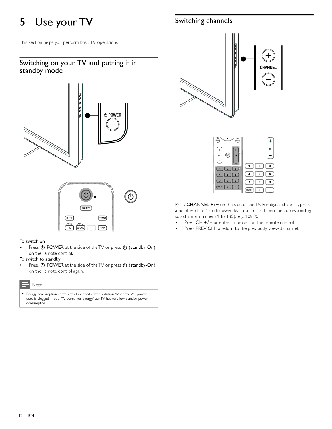 Philips 1EMN26039A, 40PFL3505D/F7 Use your TV, Switching on your TV and putting it in standby mode, Switching channels 