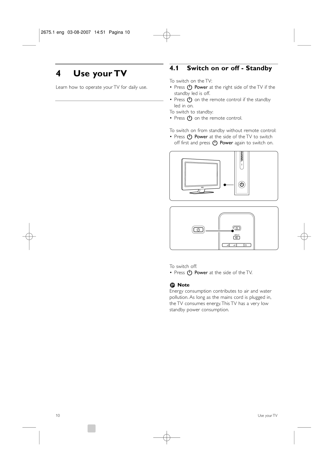 Philips 42HF9320A manual Use your TV, Switch on or off Standby, To switch off Press B Power at the side of the TV 