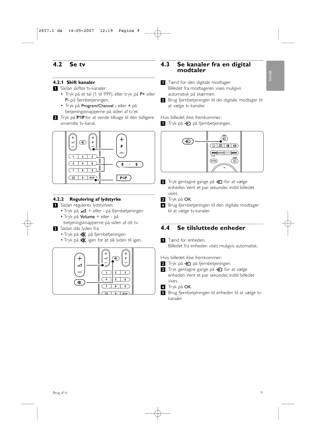 Philips 32HF9385D, 42HF9385D manual Se tv, Se kanaler fra en digital modtaler, Se tilsluttede enheder, Skift kanaler 