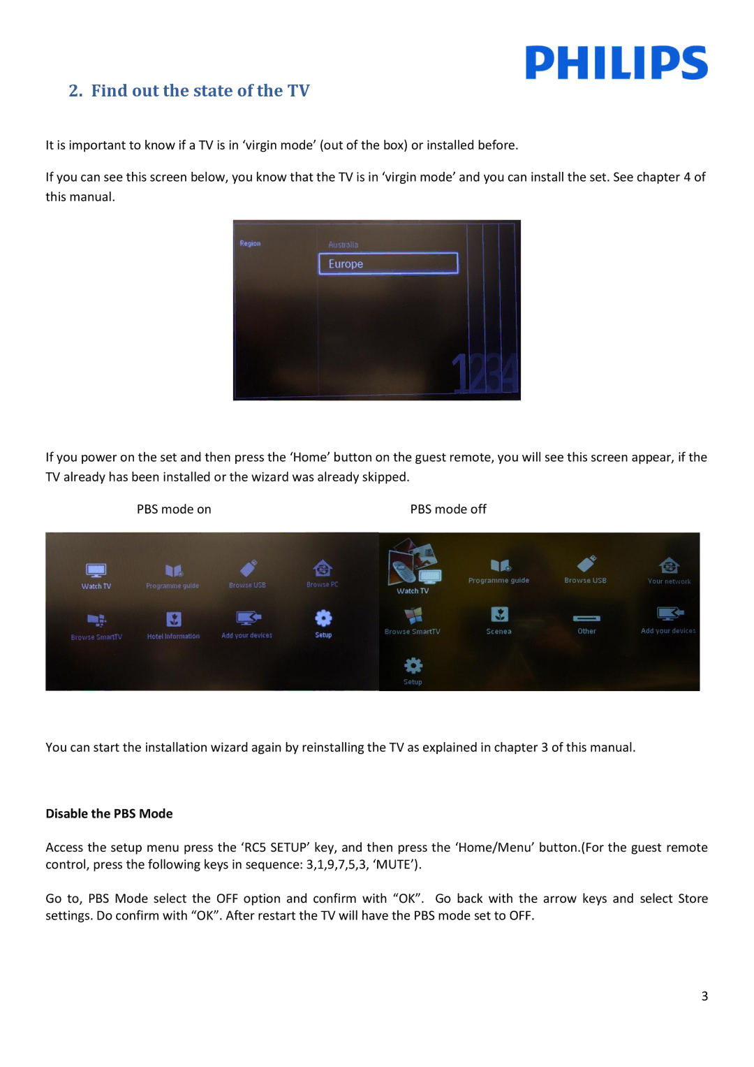 Philips 42HFL5007D/10, 32HFL5007D/10, 47HFL5007D/10, 55HFL5007D/10 Find out the state of the TV, Disable the PBS Mode 