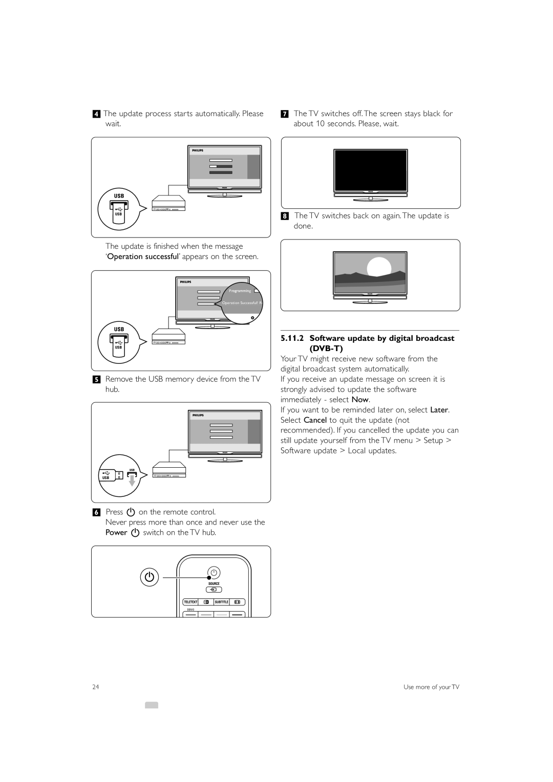 Philips 42PES0001D/H manual Update is finished when the message, ≈The TV switches back on again. The update is done 