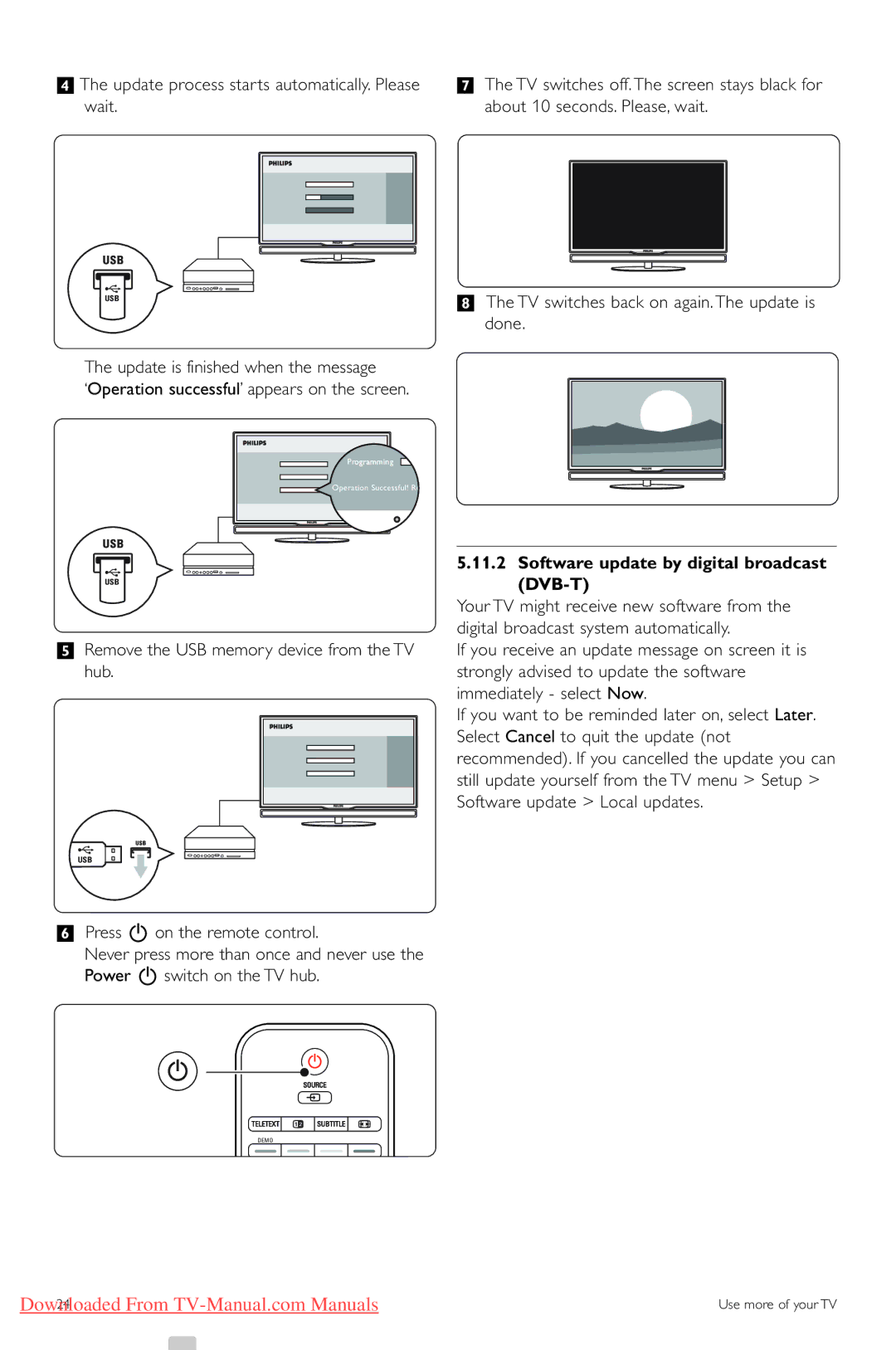 Philips 42PES0001D/H manual Update is finished when the message, ≈The TV switches back on again. The update is done 