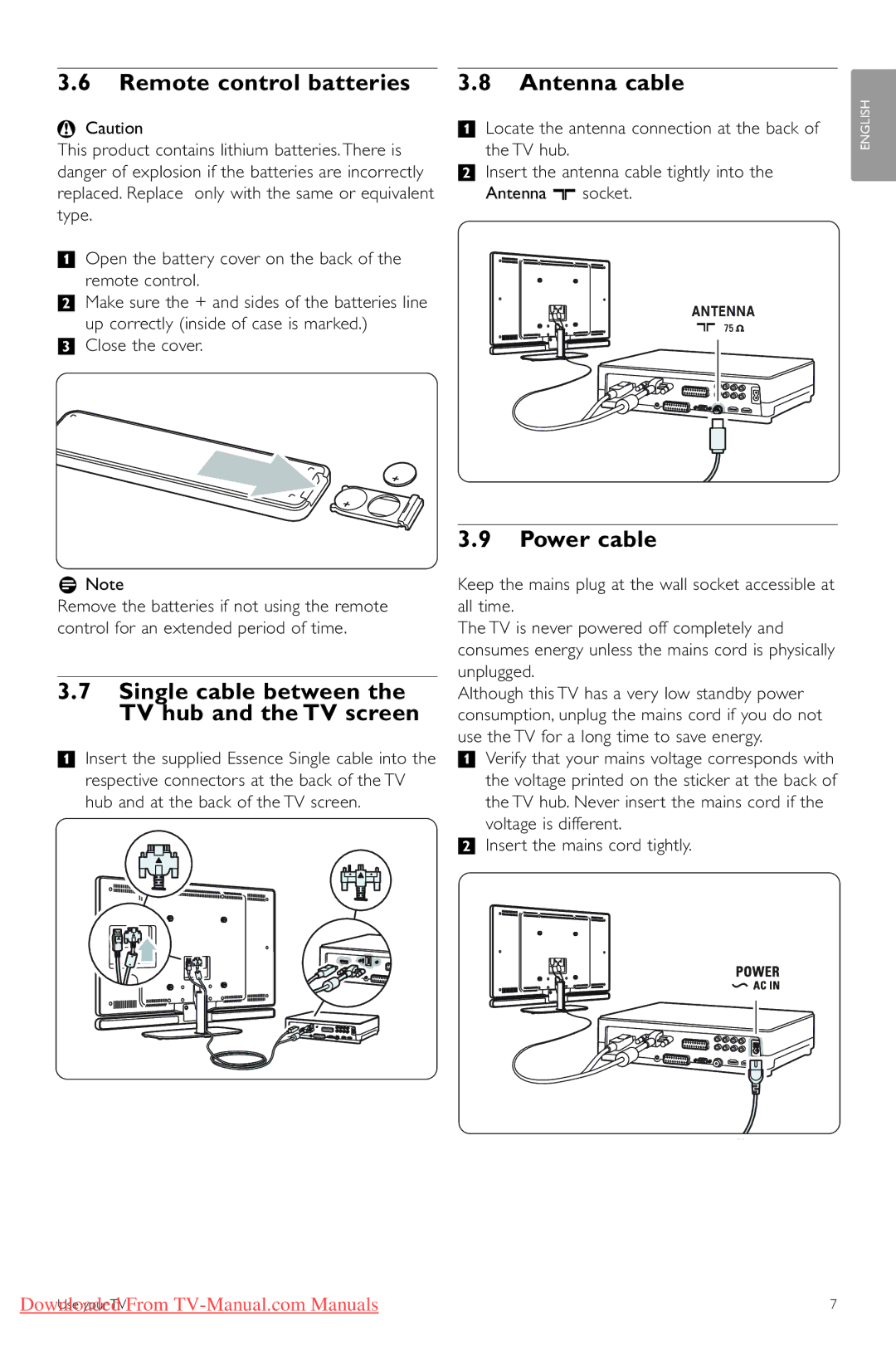 Philips 42PES0001D/H Remote control batteries Antenna cable, Single cable between the TV hub and the TV screen, RNote 