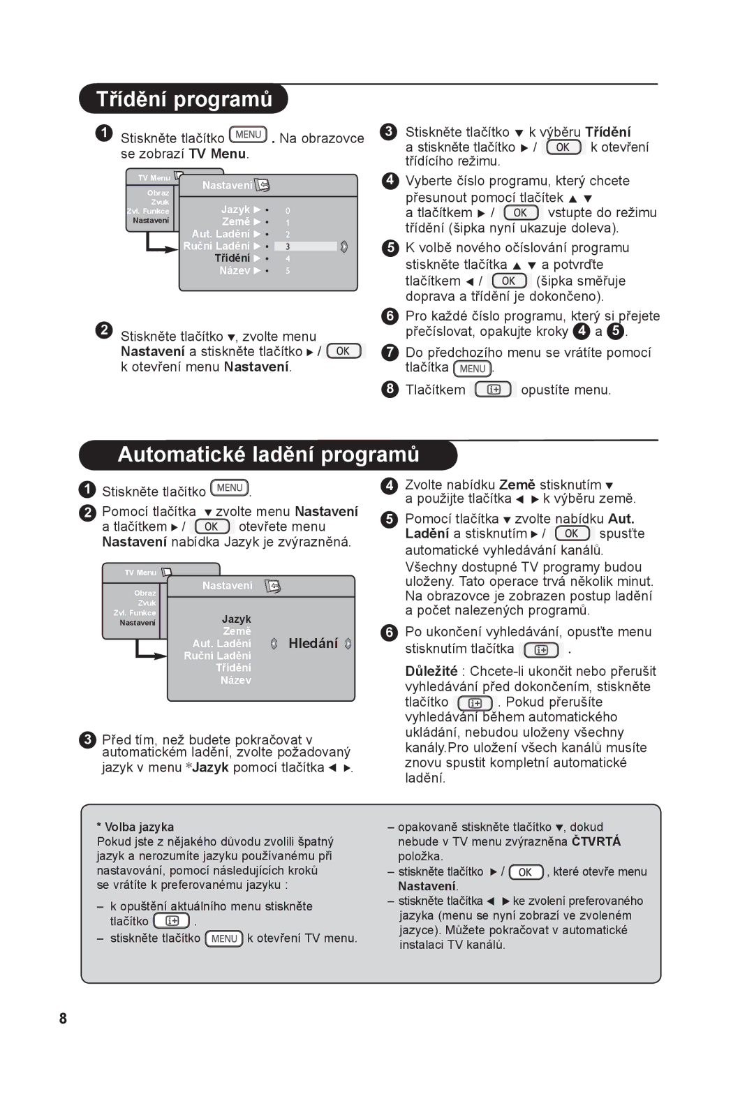 Philips 26PF7xxx manual Třídění programů, Automatické ladění programů, Stiskněte tlačítko . Na obrazovce se zobrazí TV Menu 