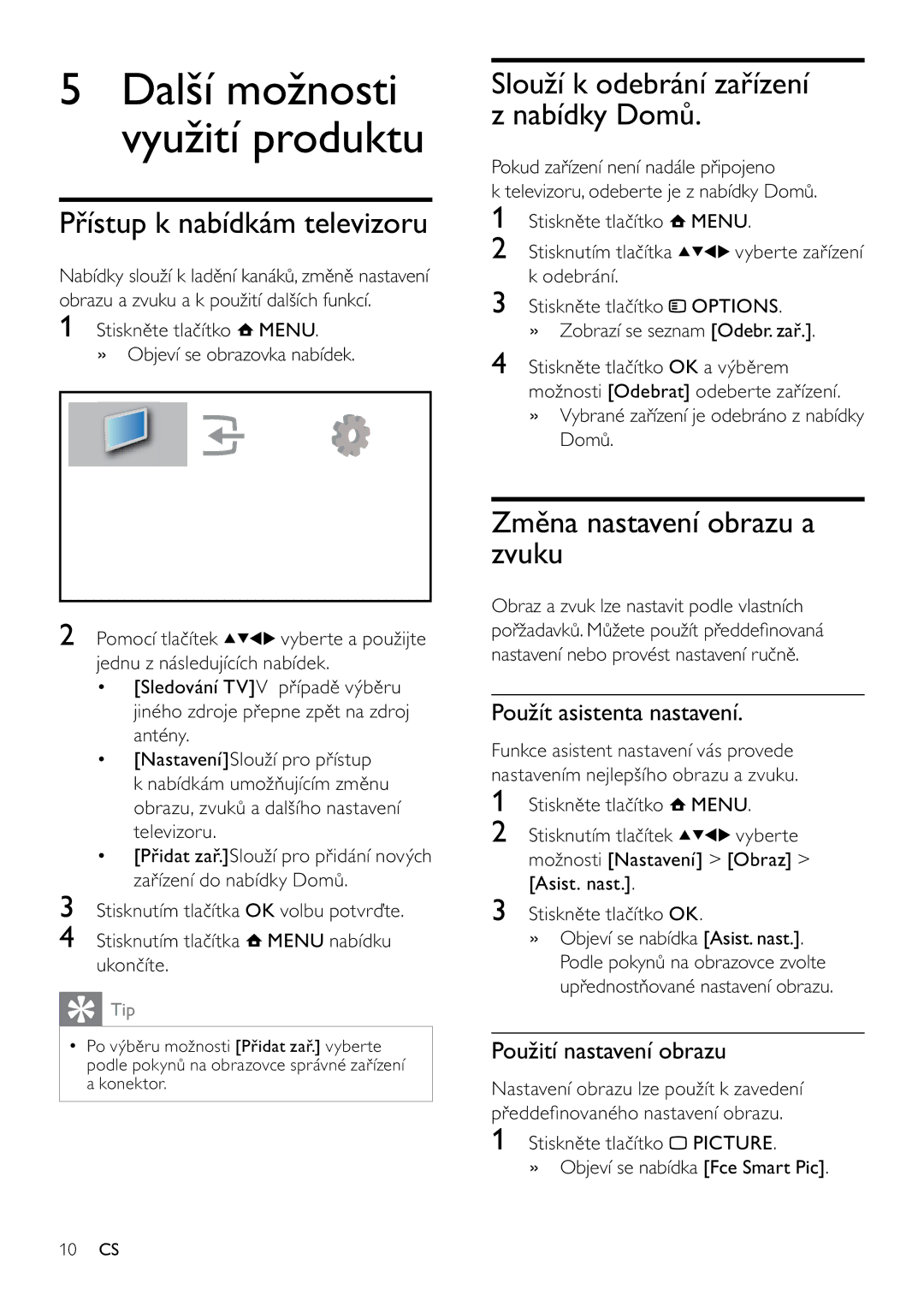 Philips 42PFL3604H/12 manual Přístup k nabídkám televizoru, Změna nastavení obrazu a zvuku, Použít asistenta nastavení 