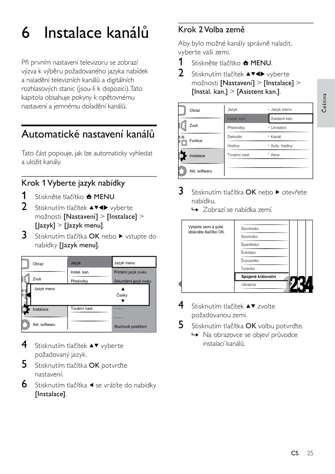 Philips 32PFL3404H/12 manual Instalace kanálů, Automatické nastavení kanálů, Krok 1Vyberte jazyk nabídky, Krok 2Volba země 