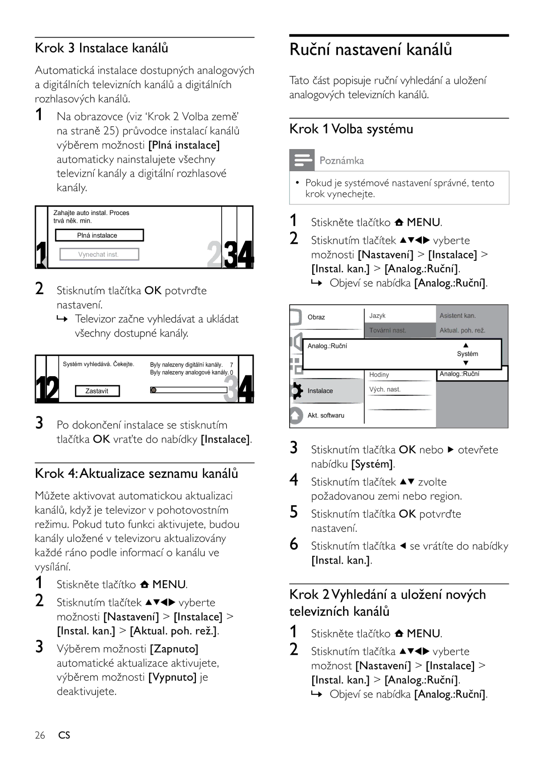 Philips 42PFL3604H/12, 32PFL3404H/12 manual Ruční nastavení kanálů, Krok 3 Instalace kanálů, Krok 1Volba systému 