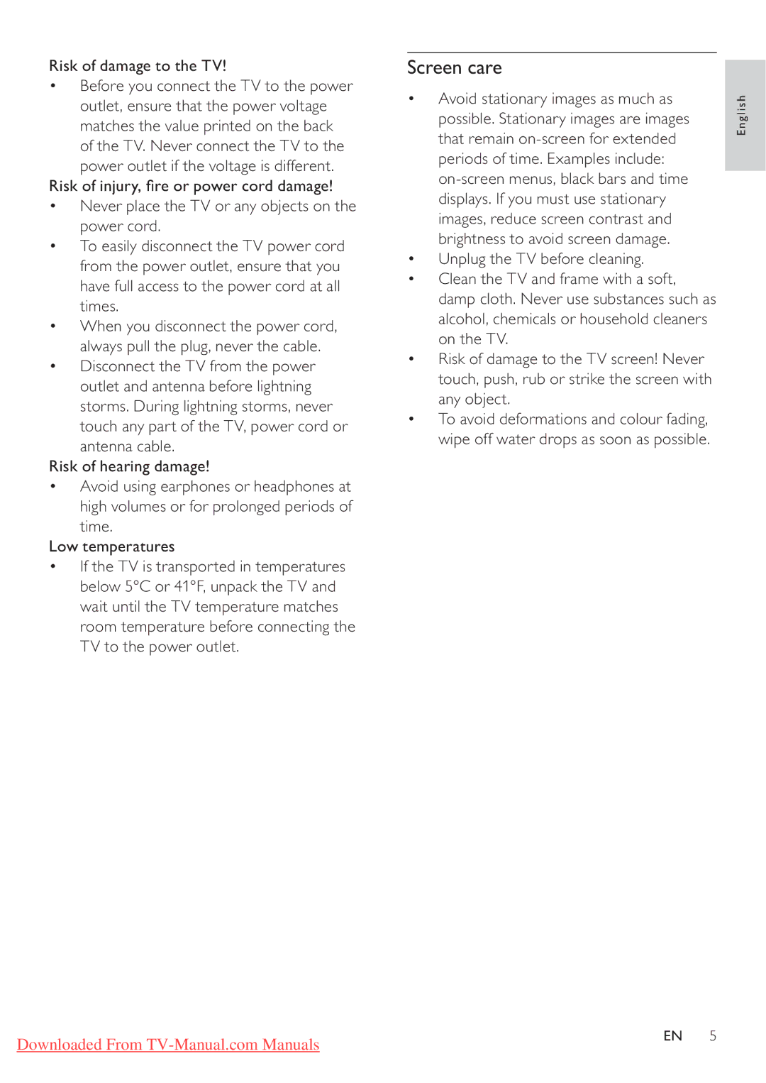 Philips 42PFL4506H, 42PFL3606H, 40PFL5606H, 32PFL3506H, 32PFL3406H, 32PFL5606H user manual Screen care, Risk of damage to the TV 