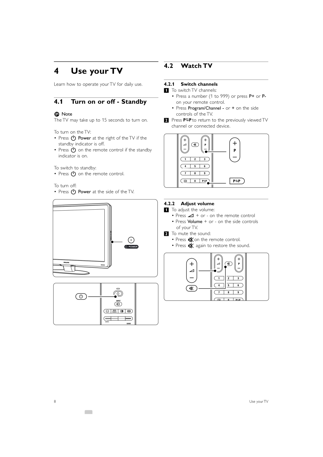 Philips 42PFL7423, 42PFL7433 manual Use your TV, Turn on or off - Standby, Watch TV, Switch channels, Adjust volume 