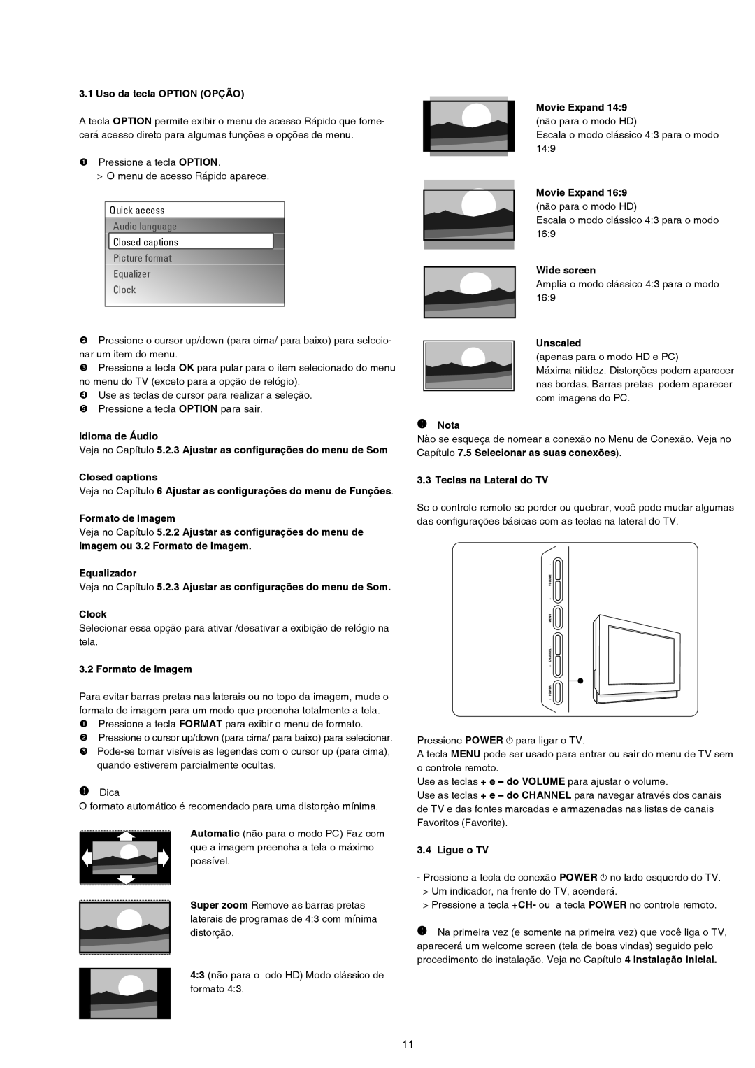 Philips 47PFL7432D Uso da tecla Option Opção, Movie Expand 149 não para o modo HD, Movie Expand 169 não para o modo HD 