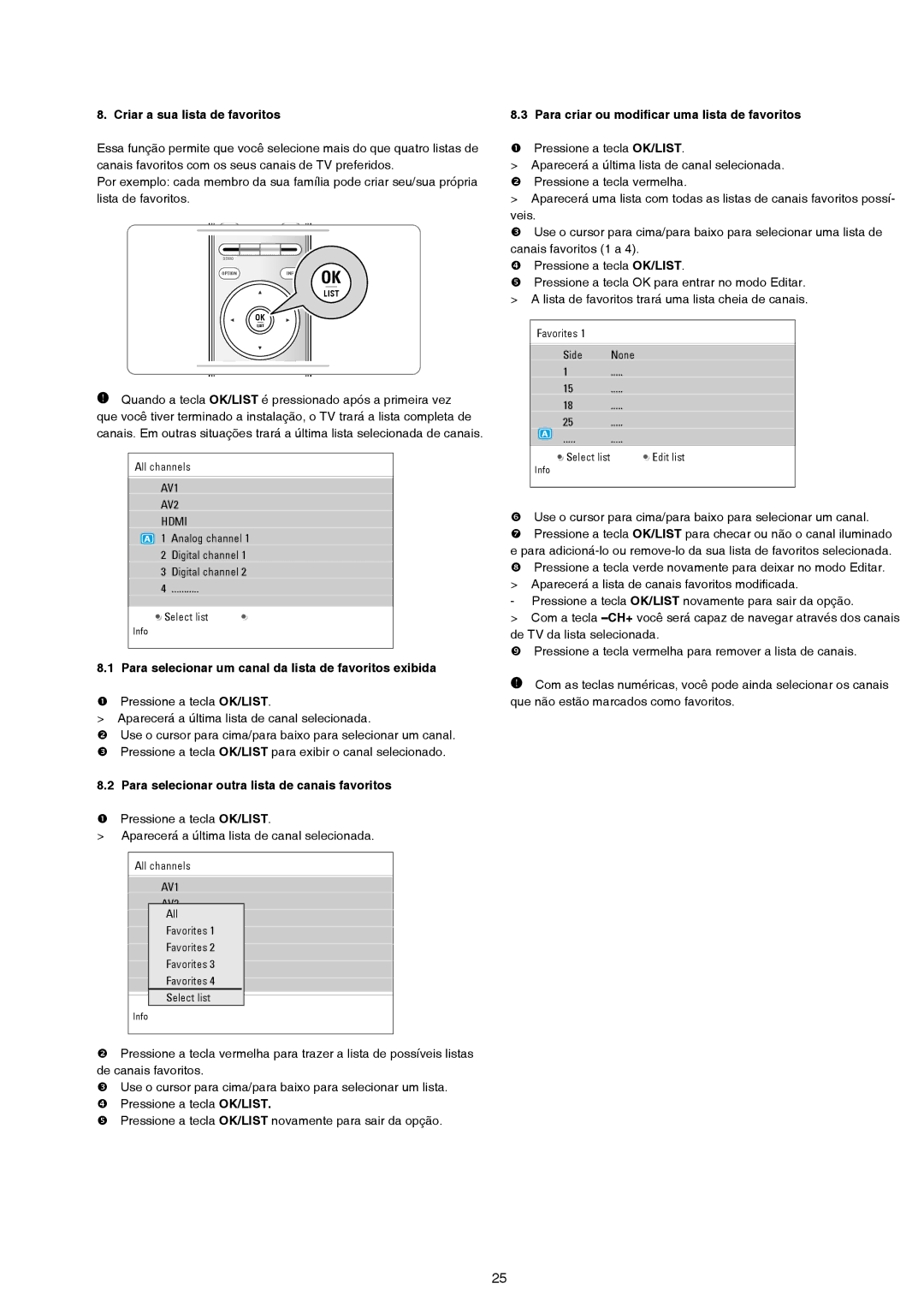 Philips 47PFL7432D, 42PFL7432D manual Criar a sua lista de favoritos, Para selecionar um canal da lista de favoritos exibida 