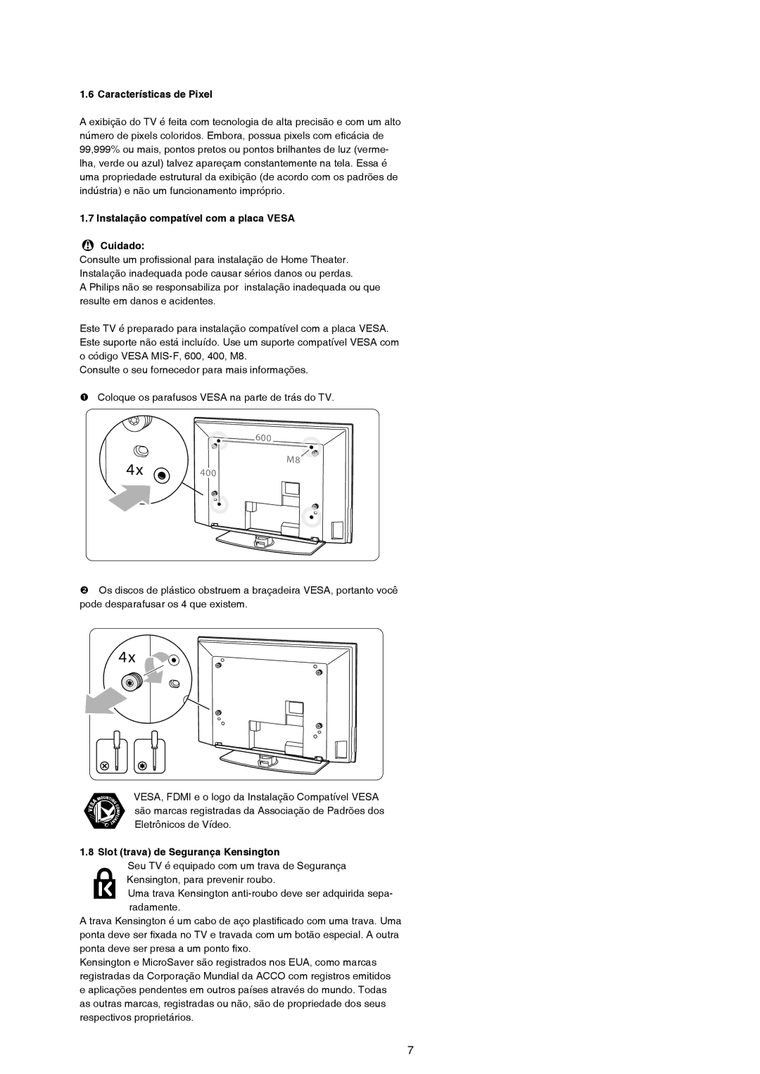 Philips 47PFL7432D, 42PFL7432D manual Características de Pixel, Instalação compatível com a placa Vesa Cuidado 